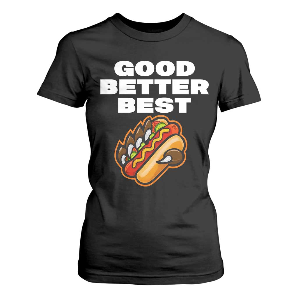 Good Better Best Chicago Football Inspirational T Shirt For Women Funny Hot Dog and Claw Graphic TS02 Black Print Your Wear