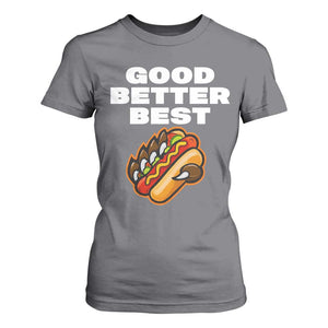 Good Better Best CFB Inspirational T Shirt For Women Funny Hot Dog and Claw Graphic TS02 Charcoal Print Your Wear