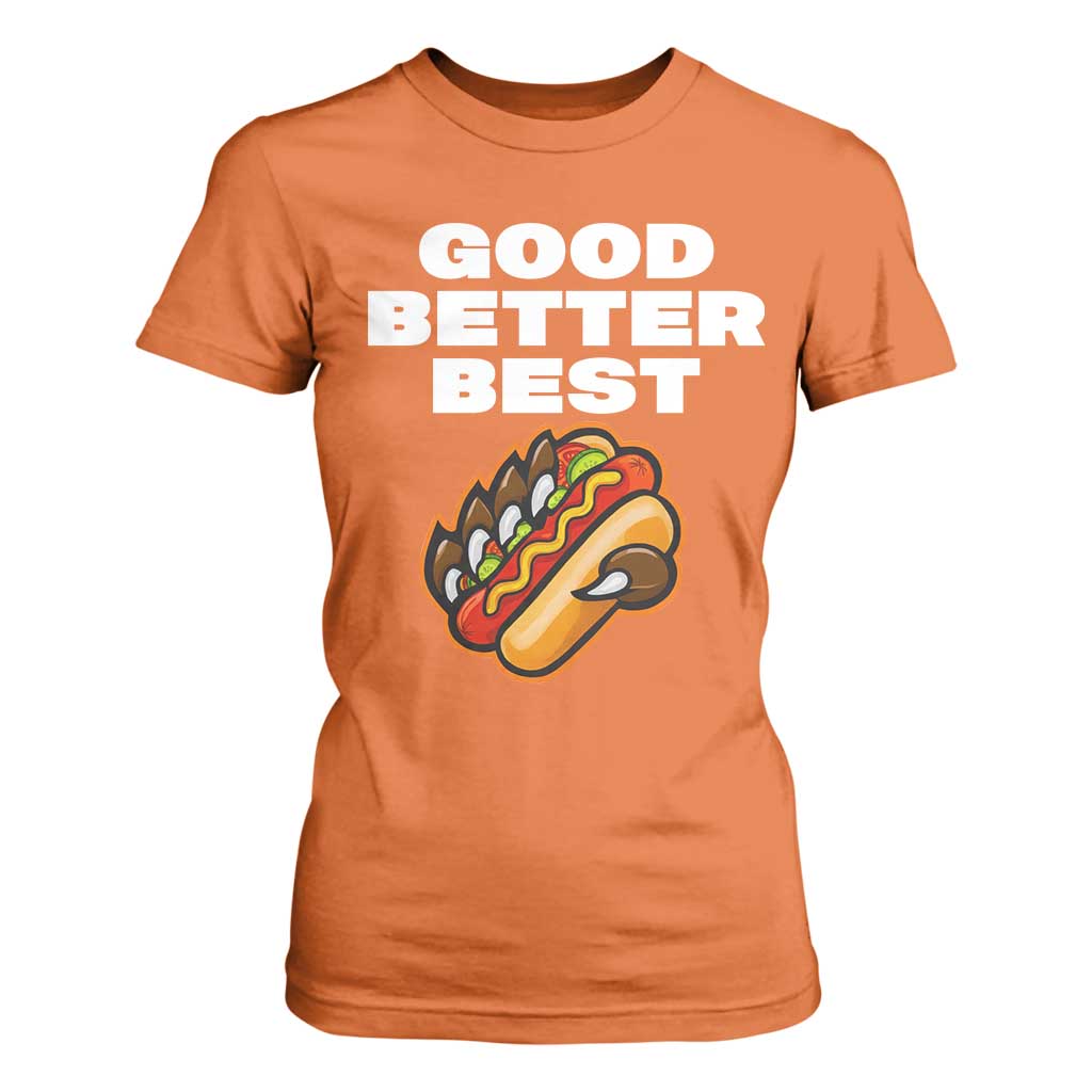Good Better Best Chicago Football Inspirational T Shirt For Women Funny Hot Dog and Claw Graphic TS02 Orange Print Your Wear