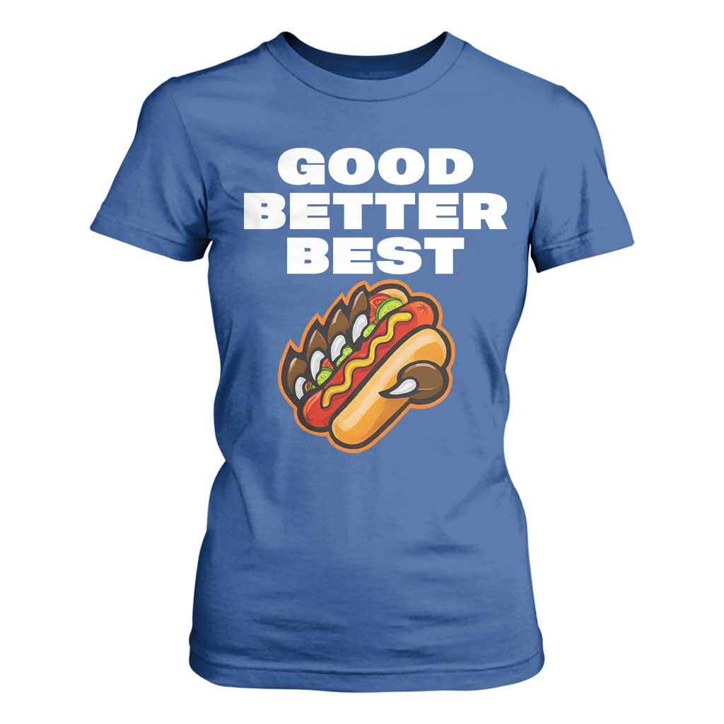 Good Better Best Chicago Football Inspirational T Shirt For Women Funny Hot Dog and Claw Graphic TS02 Royal Blue Print Your Wear