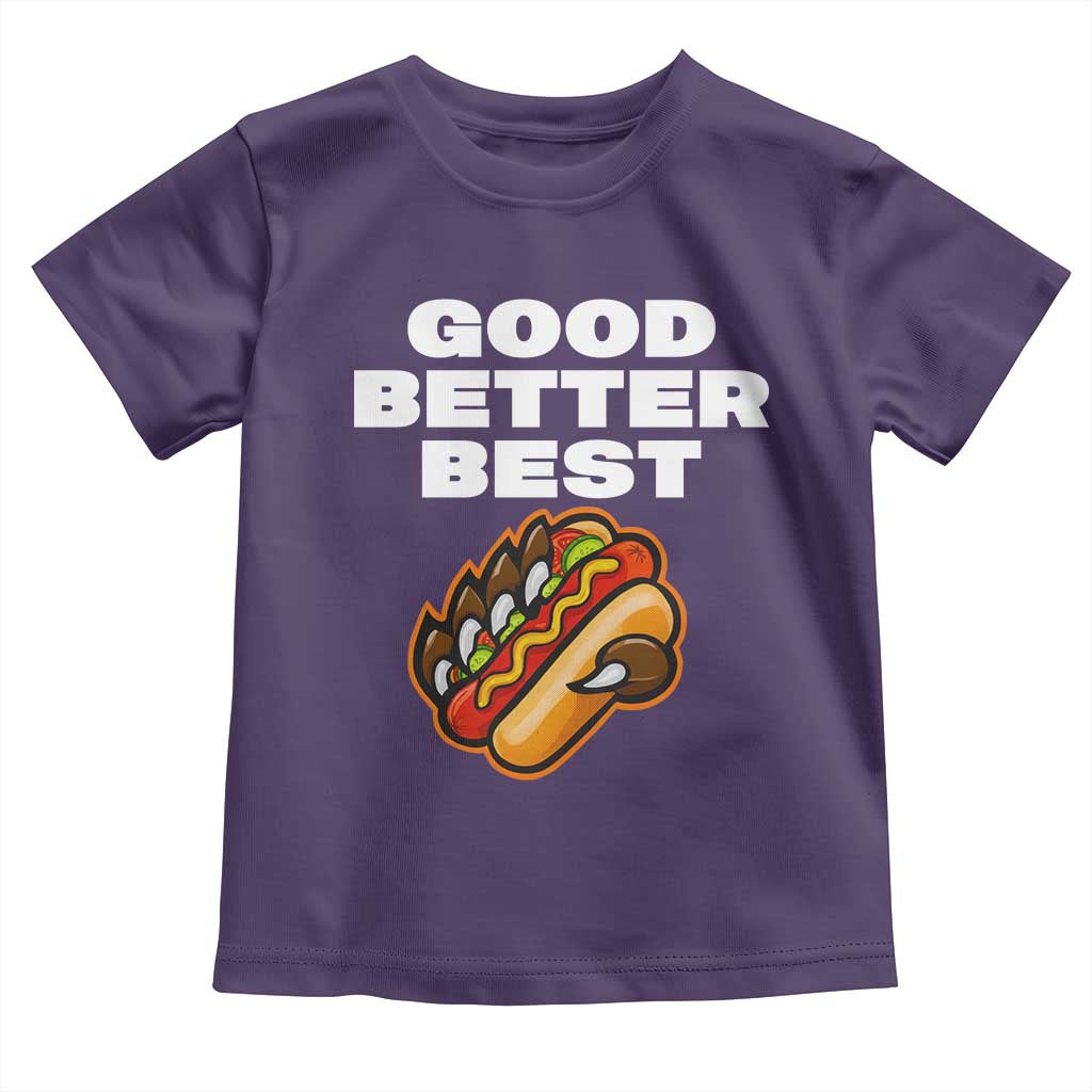 Good Better Best CFB Inspirational Toddler T Shirt Funny Hot Dog and Claw Graphic TS02 Purple Print Your Wear