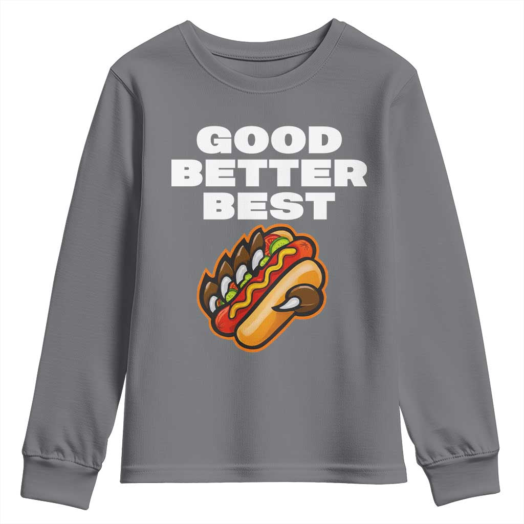 Good Better Best Chicago Football Inspirational Youth Sweatshirt Funny Hot Dog and Claw Graphic TS02 Charcoal Print Your Wear