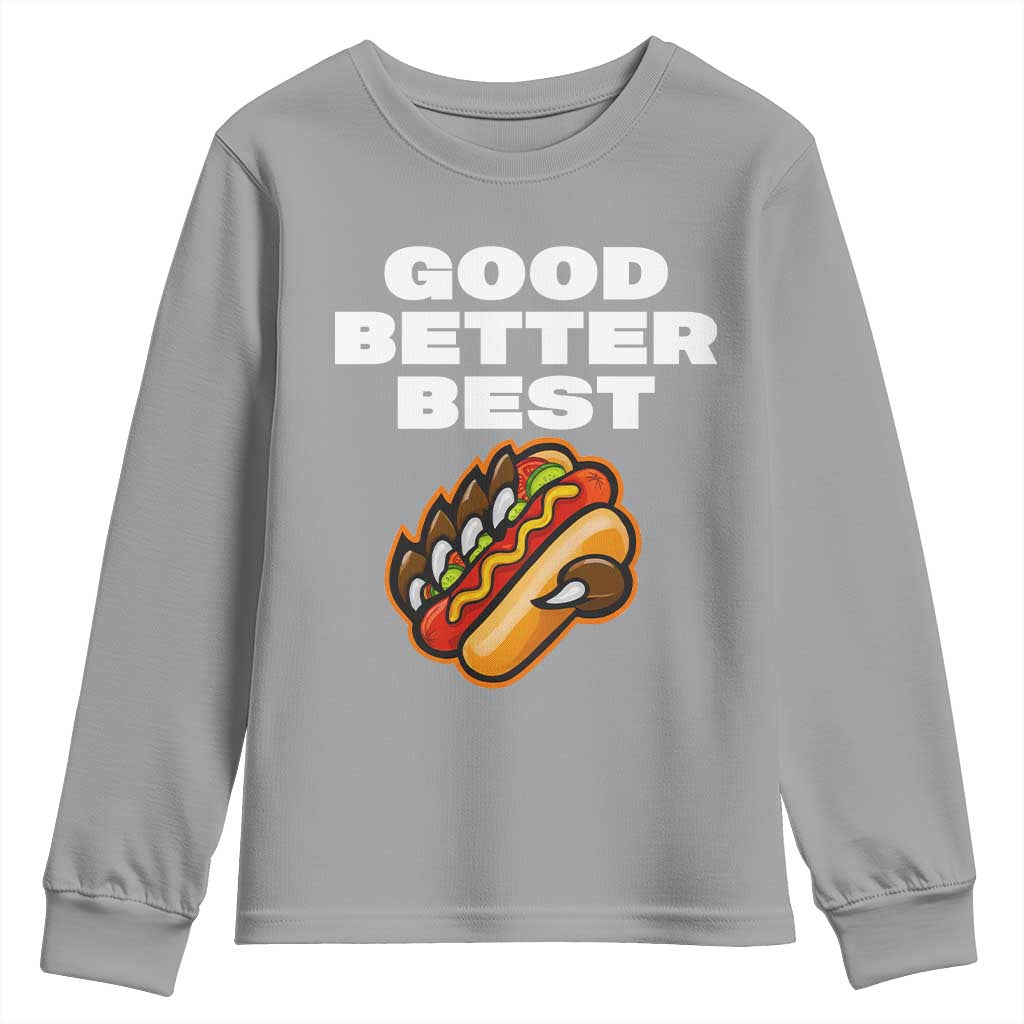 Good Better Best CFB Inspirational Youth Sweatshirt Funny Hot Dog and Claw Graphic TS02 Sport Gray Print Your Wear