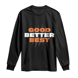 Good Better Best Chicago Football Inspirational Long Sleeve Shirt Fierce Bears Claw Graphic for Fan TS02 Black Print Your Wear