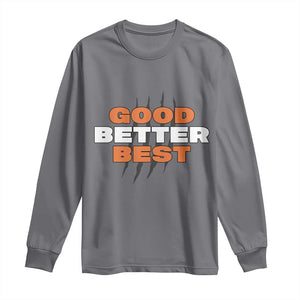 Good Better Best Chicago Football Inspirational Long Sleeve Shirt Fierce Bears Claw Graphic for Fan TS02 Charcoal Print Your Wear