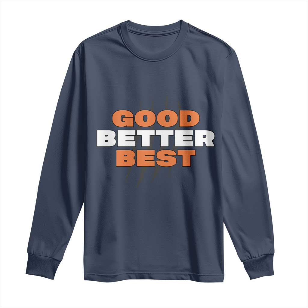 Good Better Best Chicago Football Inspirational Long Sleeve Shirt Fierce Bears Claw Graphic for Fan TS02 Navy Print Your Wear