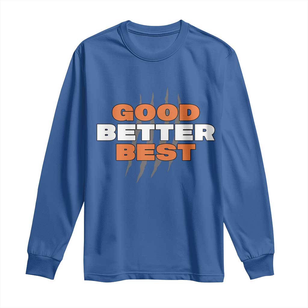 Good Better Best Chicago Football Inspirational Long Sleeve Shirt Fierce Bears Claw Graphic for Fan TS02 Royal Blue Print Your Wear