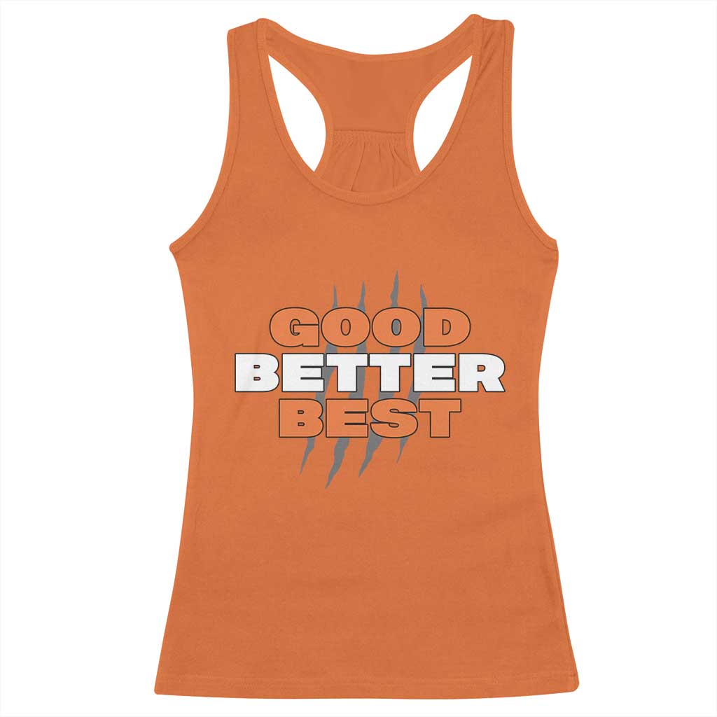 Good Better Best CFB Inspirational Racerback Tank Top Fierce Bears Claw Graphic for Fan TS02 Orange Print Your Wear