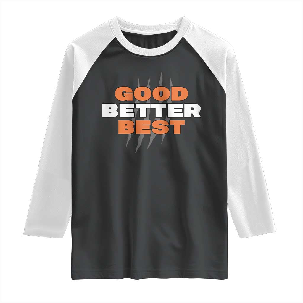 Good Better Best Chicago Football Inspirational Raglan Shirt Fierce Bears Claw Graphic for Fan TS02 Black White Print Your Wear