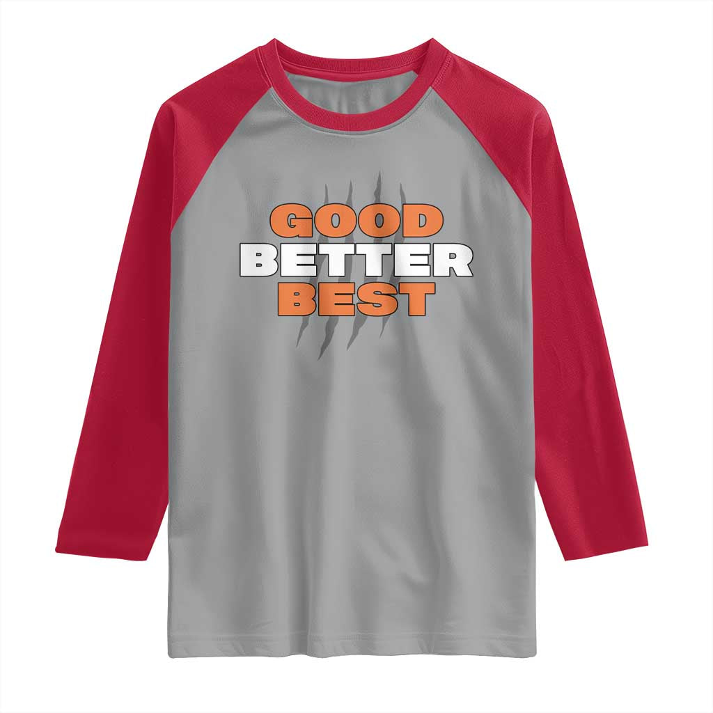 Good Better Best Chicago Football Inspirational Raglan Shirt Fierce Bears Claw Graphic for Fan TS02 Sport Gray Red Print Your Wear
