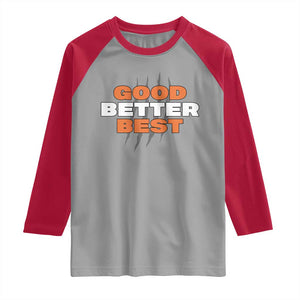 Good Better Best Chicago Football Inspirational Raglan Shirt Fierce Bears Claw Graphic for Fan TS02 Sport Gray Red Print Your Wear
