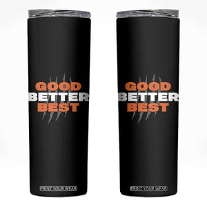 Good Better Best CFB Inspirational Skinny Tumbler Fierce Bears Claw Graphic for Fan TS02 Black Print Your Wear