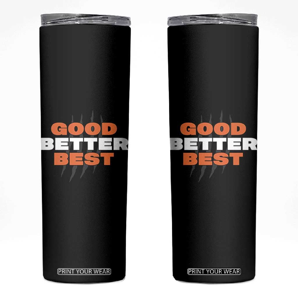 Good Better Best Chicago Football Inspirational Skinny Tumbler Fierce Bears Claw Graphic for Fan TS02 Black Print Your Wear