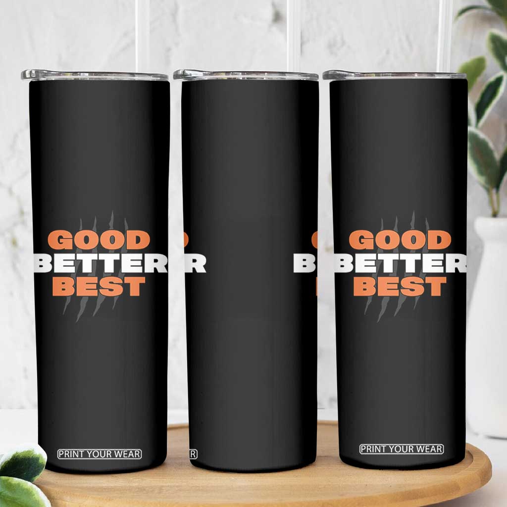 Good Better Best Chicago Football Inspirational Skinny Tumbler Fierce Bears Claw Graphic for Fan TS02 Print Your Wear