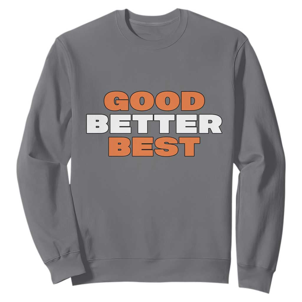 Good Better Best Chicago Football Inspirational Sweatshirt Fierce Bears Claw Graphic for Fan TS02 Charcoal Print Your Wear