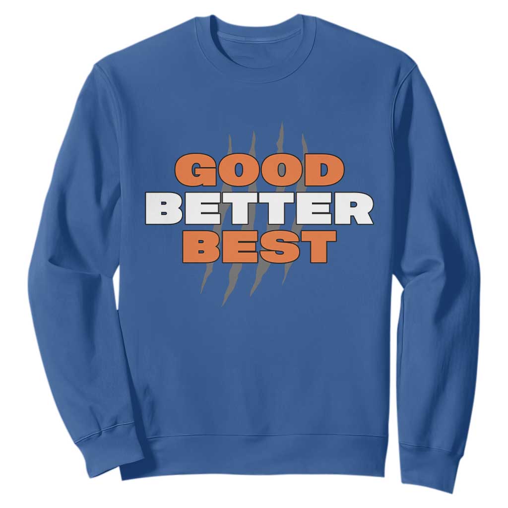 Good Better Best Chicago Football Inspirational Sweatshirt Fierce Bears Claw Graphic for Fan TS02 Royal Blue Print Your Wear