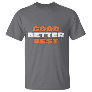 Good Better Best CFB Inspirational T Shirt Fierce Bears Claw Graphic for Fan TS02 Charcoal Print Your Wear