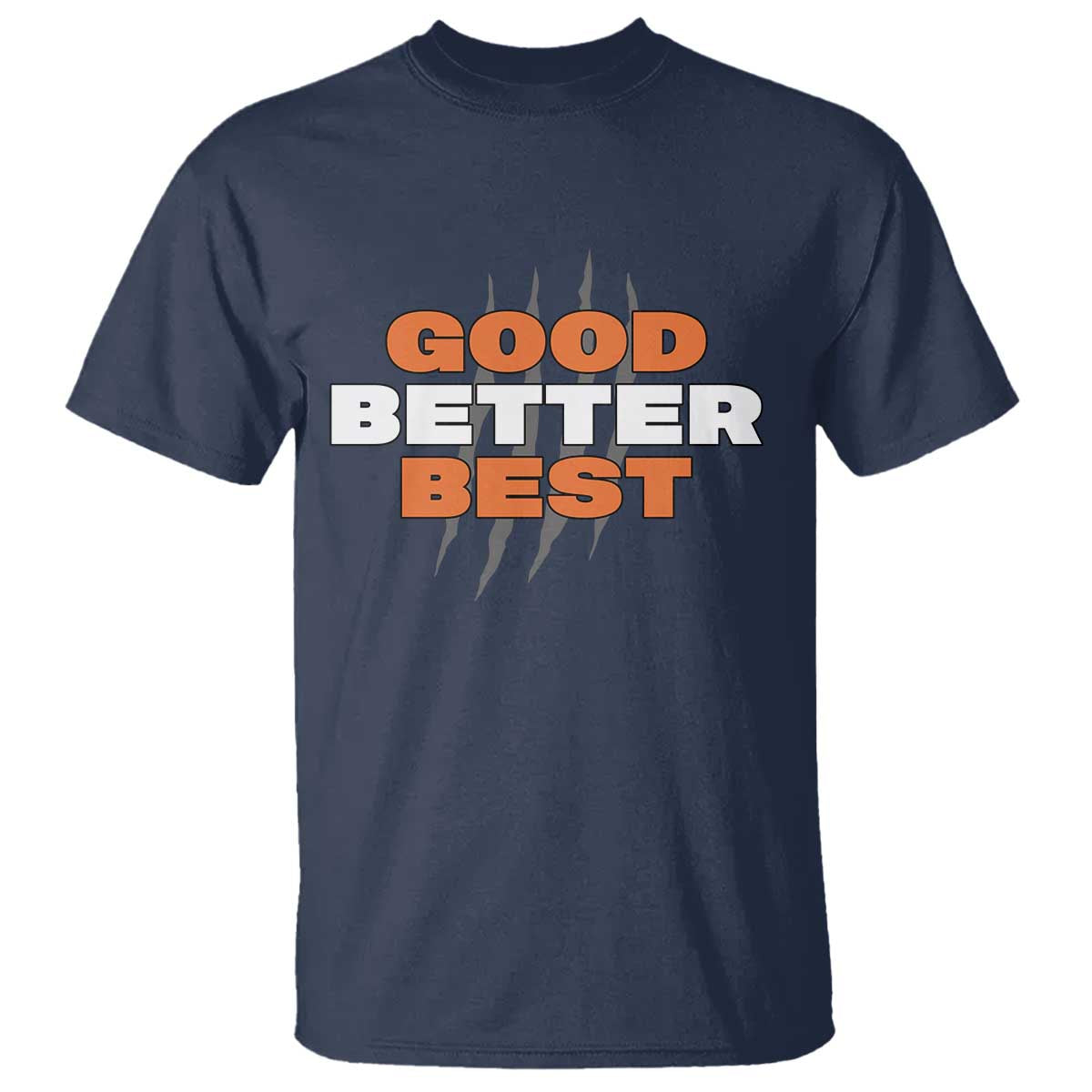 Good Better Best CFB Inspirational T Shirt Fierce Bears Claw Graphic for Fan TS02 Navy Print Your Wear