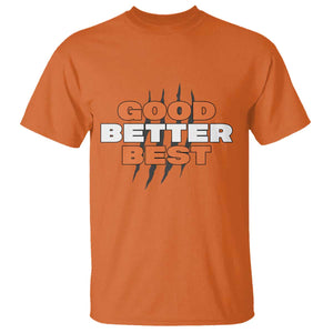Good Better Best Chicago Football Inspirational T Shirt Fierce Bears Claw Graphic for Fan TS02 Orange Print Your Wear