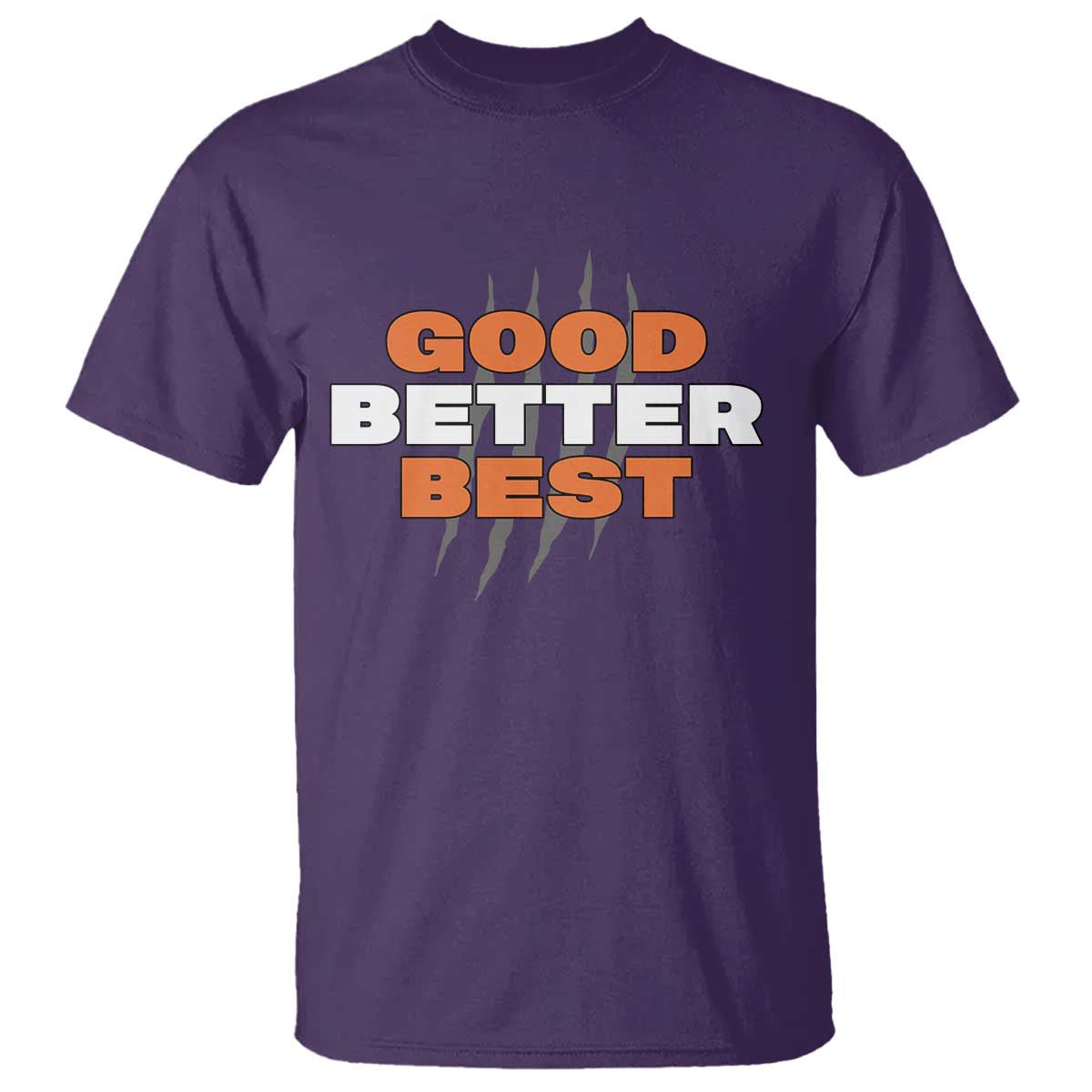 Good Better Best CFB Inspirational T Shirt Fierce Bears Claw Graphic for Fan TS02 Purple Print Your Wear