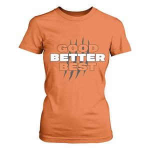 Good Better Best Chicago Football Inspirational T Shirt For Women Fierce Bears Claw Graphic for Fan TS02 Orange Print Your Wear