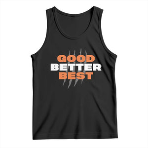 Good Better Best Chicago Football Inspirational Tank Top Fierce Bears Claw Graphic for Fan TS02 Black Print Your Wear