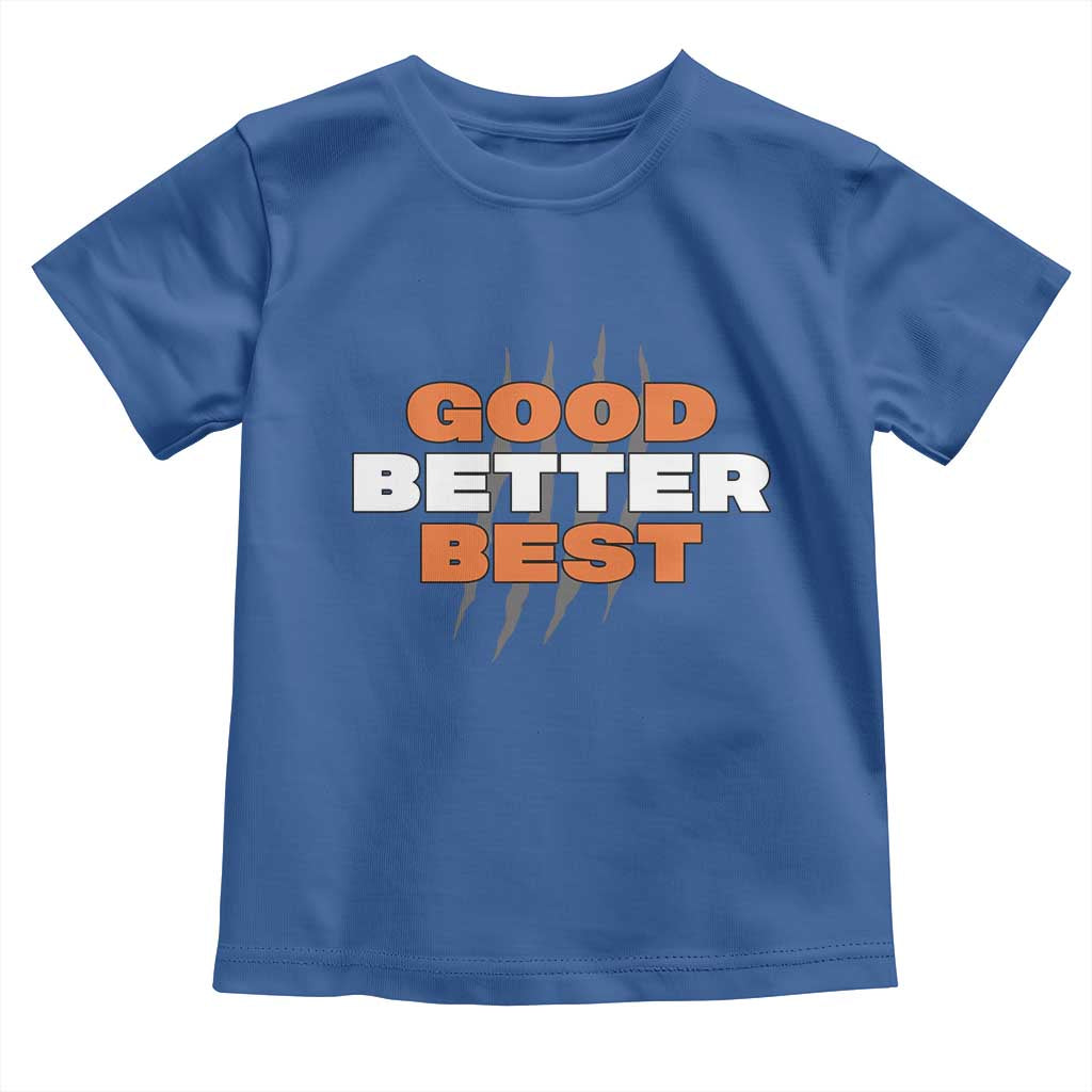 Good Better Best Chicago Football Inspirational Toddler T Shirt Fierce Bears Claw Graphic for Fan TS02 Royal Blue Print Your Wear