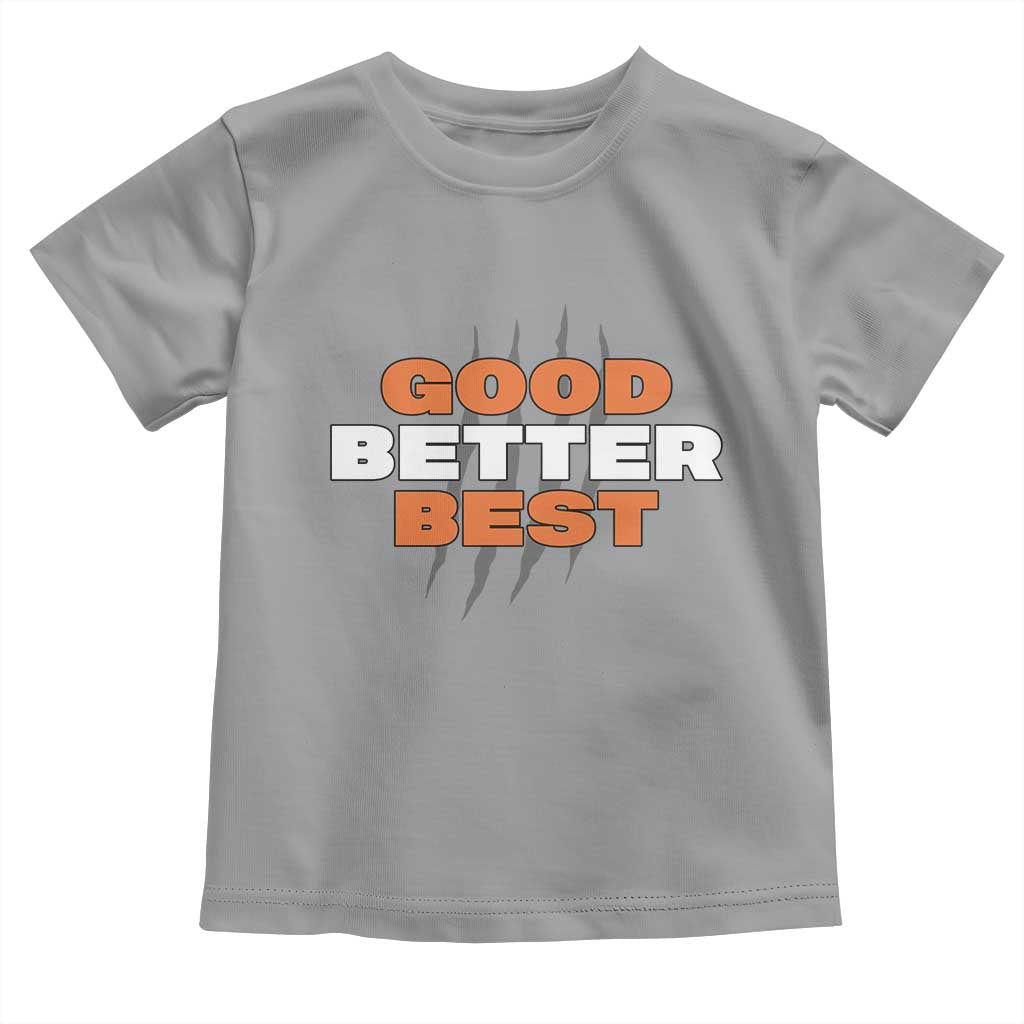 Good Better Best Chicago Football Inspirational Toddler T Shirt Fierce Bears Claw Graphic for Fan TS02 Sport Gray Print Your Wear