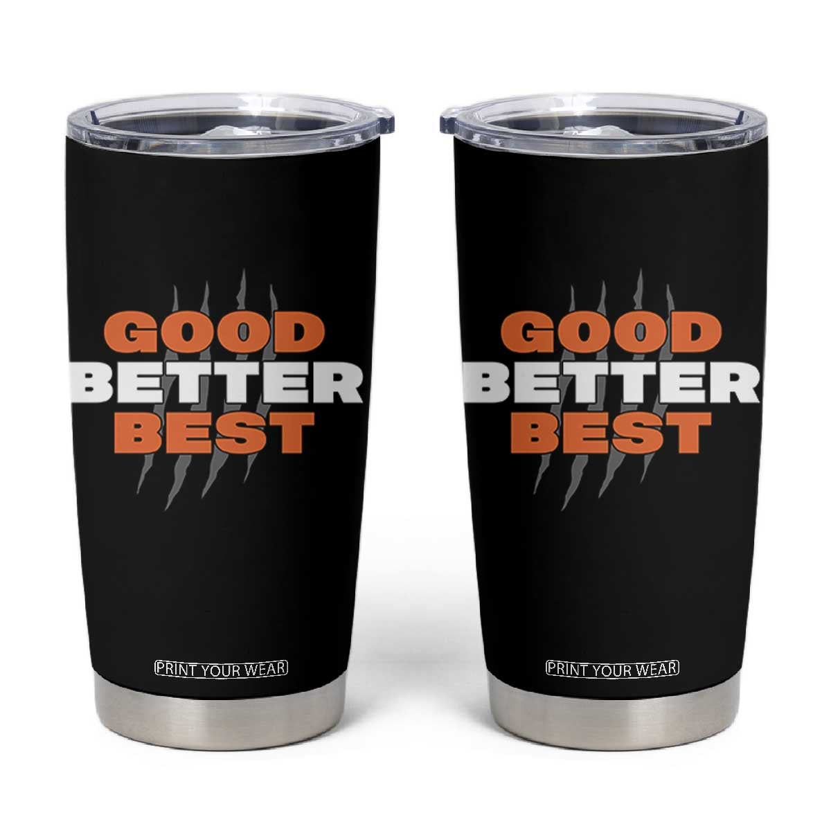 Good Better Best CFB Inspirational Tumbler Cup Fierce Bears Claw Graphic for Fan TS02 Black Print Your Wear