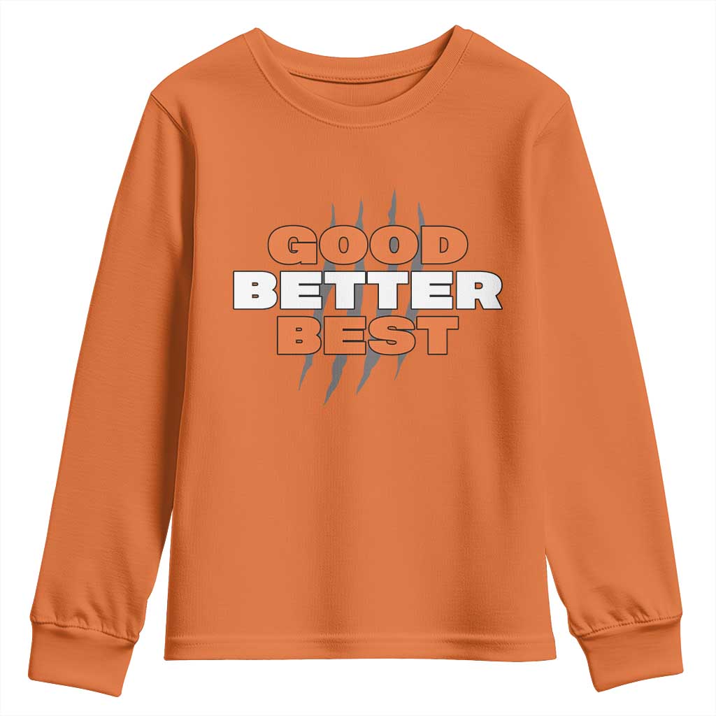 Good Better Best CFB Inspirational Youth Sweatshirt Fierce Bears Claw Graphic for Fan TS02 Orange Print Your Wear
