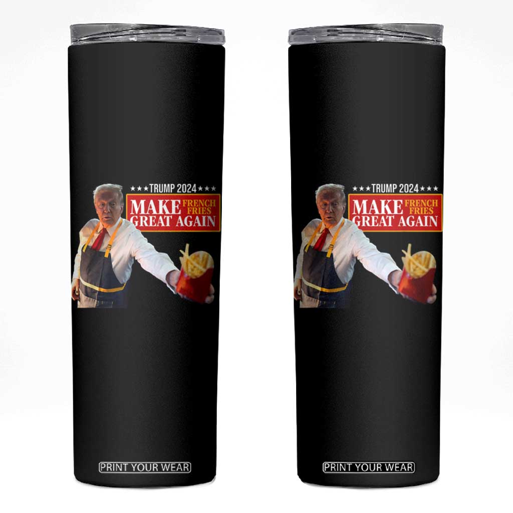 Funny Trump Fry 2024 Skinny Tumbler Make French Fries Great Again TS02 Black Print Your Wear
