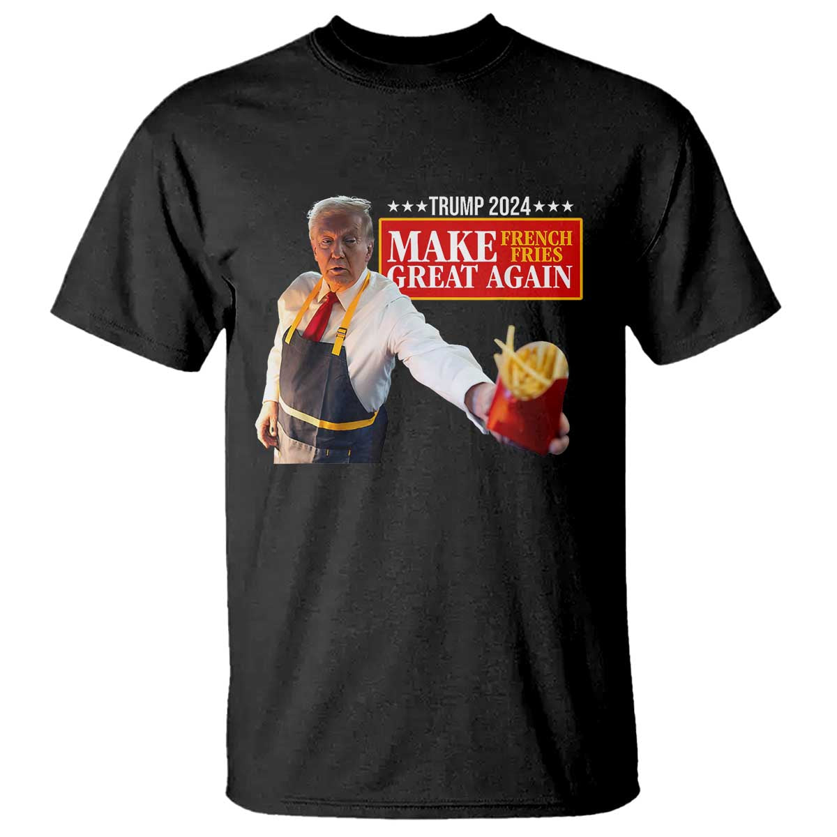 Funny Trump Fry 2024 T Shirt Make French Fries Great Again TS02 Black Print Your Wear