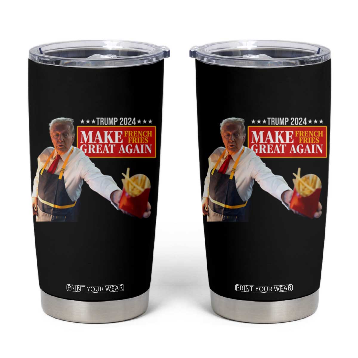 Funny Trump Fry 2024 Tumbler Cup Make French Fries Great Again TS02 Black Print Your Wear