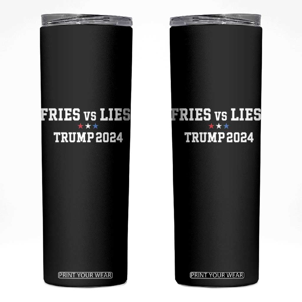 Funny Trump French Fry Skinny Tumbler Fries vs Lies 2024 TS02 Black Print Your Wear