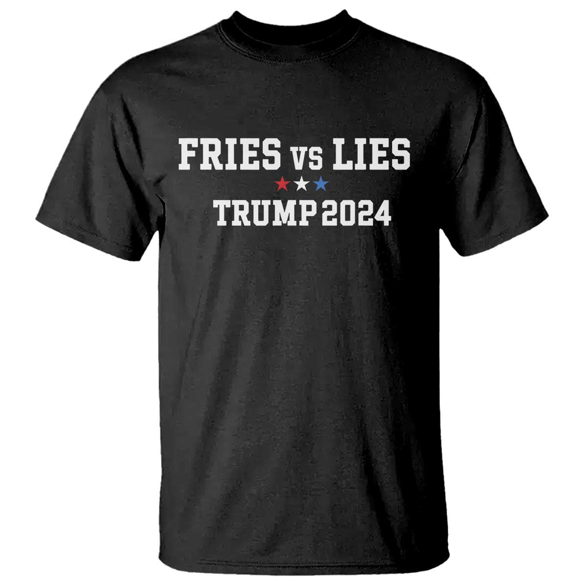 Funny Trump French Fry T Shirt Fries vs Lies 2024 TS02 Black Print Your Wear