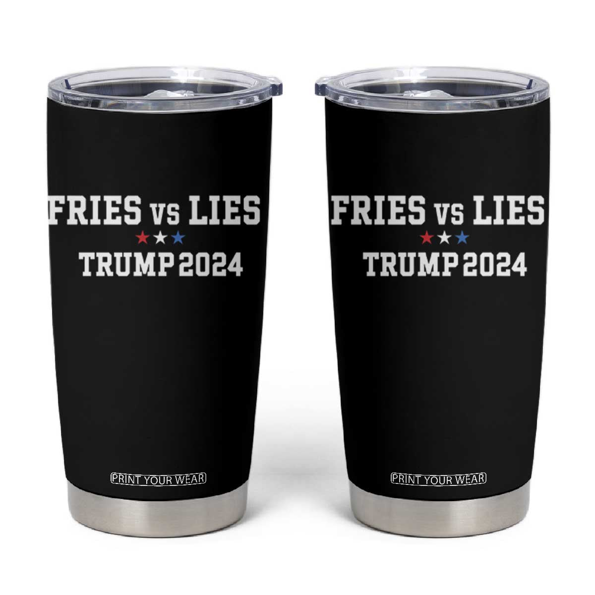 Funny Trump French Fry Tumbler Cup Fries vs Lies 2024 TS02 Black Print Your Wear