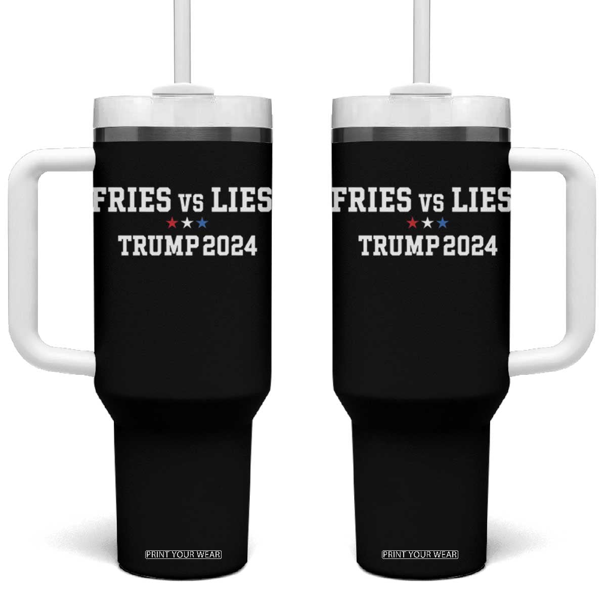 Funny Trump French Fry Tumbler With Handle Fries vs Lies 2024 TS02 One Size: 40 oz Black Print Your Wear