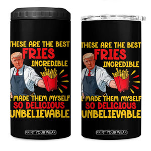 Funny Trump French Fry 4 in 1 Can Cooler Tumbler Made The Best Fries So Delicious Unbelievable TS02 One Size: 16 oz Black Print Your Wear