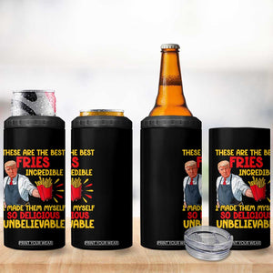 Funny Trump French Fry 4 in 1 Can Cooler Tumbler Made The Best Fries So Delicious Unbelievable TS02 Print Your Wear