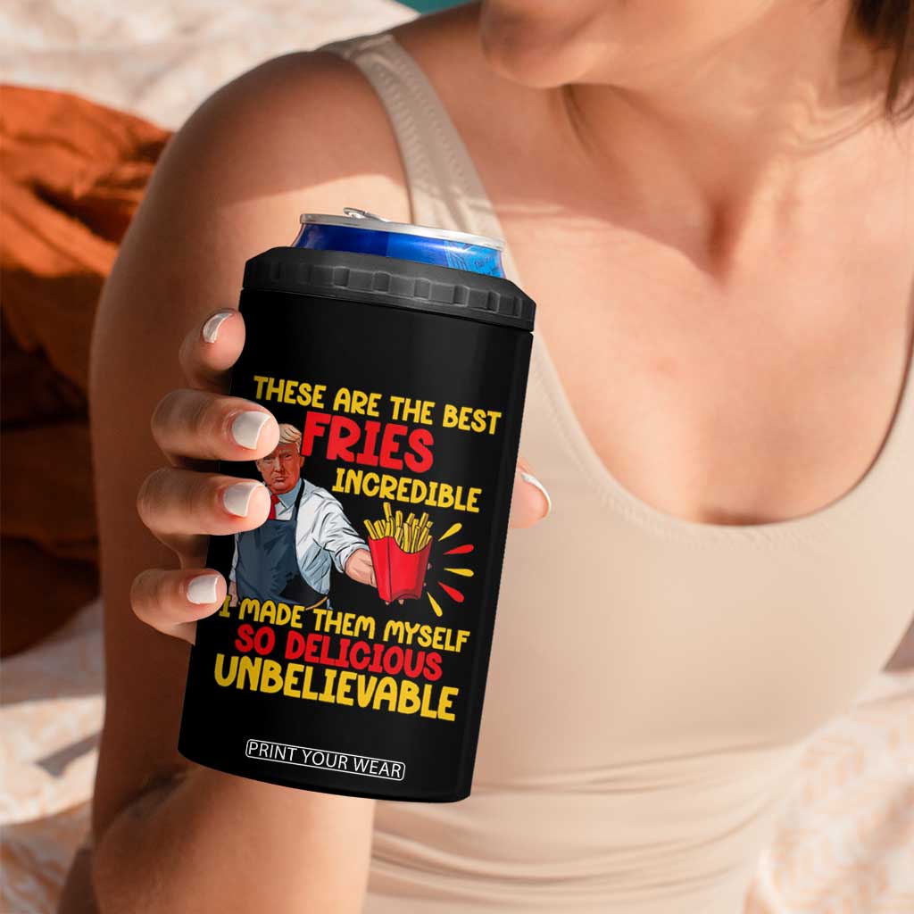 Funny Trump French Fry 4 in 1 Can Cooler Tumbler Made The Best Fries So Delicious Unbelievable TS02 Print Your Wear