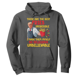 Funny Trump French Fry Hoodie Made The Best Fries So Delicious Unbelievable TS02 Dark Heather Print Your Wear