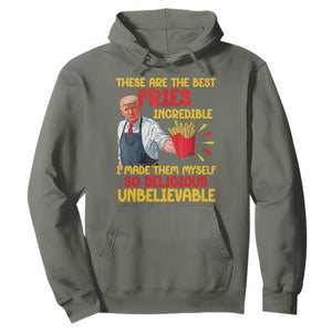 Funny Trump French Fry Hoodie Made The Best Fries So Delicious Unbelievable TS02 Military Green Print Your Wear