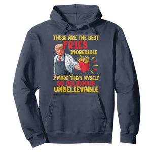 Funny Trump French Fry Hoodie Made The Best Fries So Delicious Unbelievable TS02 Navy Print Your Wear