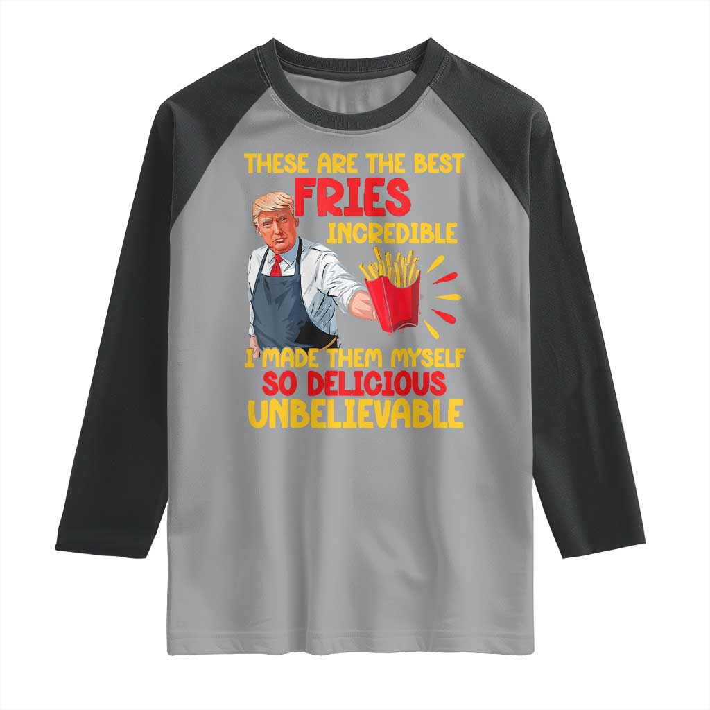 Funny Trump French Fry Raglan Shirt Made The Best Fries So Delicious Unbelievable TS02 Sport Gray Black Print Your Wear