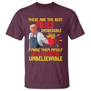 Funny Trump French Fry T Shirt Made The Best Fries So Delicious Unbelievable TS02 Maroon Print Your Wear
