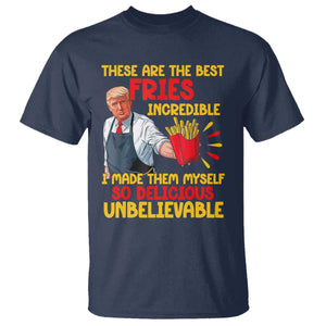 Funny Trump French Fry T Shirt Made The Best Fries So Delicious Unbelievable TS02 Navy Print Your Wear