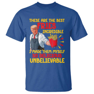 Funny Trump French Fry T Shirt Made The Best Fries So Delicious Unbelievable TS02 Royal Blue Print Your Wear