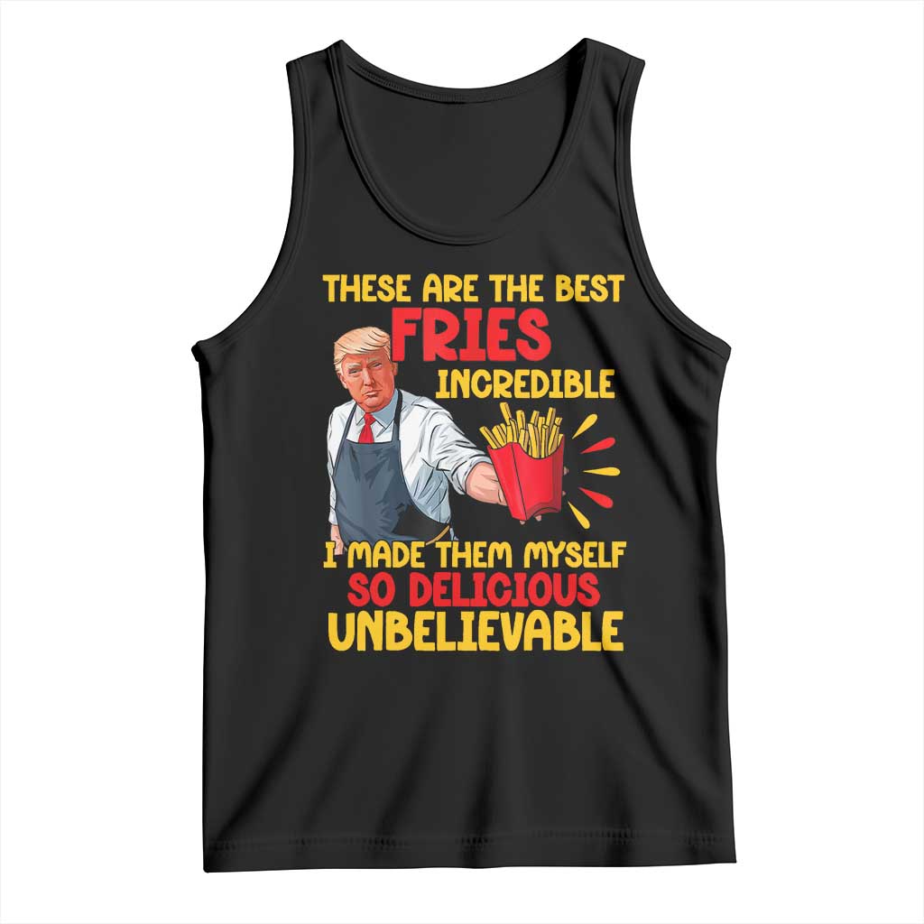 Funny Trump French Fry Tank Top Made The Best Fries So Delicious Unbelievable TS02 Black Print Your Wear
