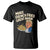Funny Trump Fry 2024 T Shirt Make French Fries Great Again Cooking TS02 Black Print Your Wear