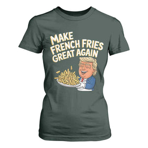 Funny Trump Fry 2024 T Shirt For Women Make French Fries Great Again Cooking TS02 Dark Forest Green Print Your Wear